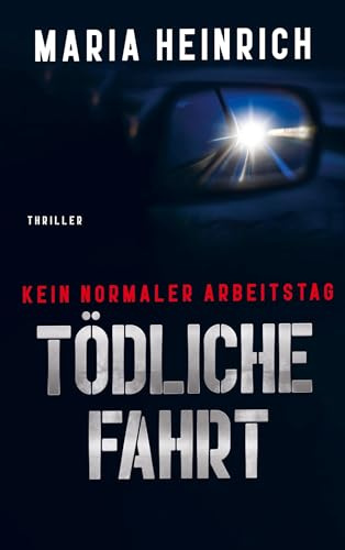 TÖDLICHE FAHRT - KEIN NORMALER ARBEITSTAG: THRILLER
