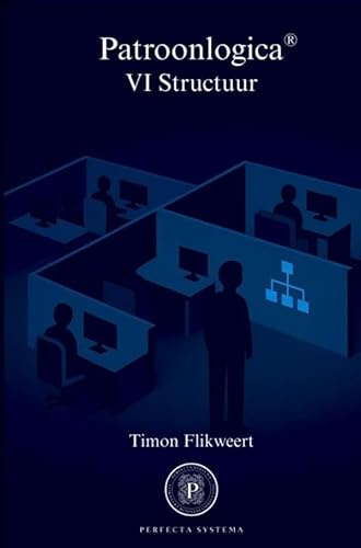 Patroonlogica VI Structuur: Hoe de inrichting van de overheid het werk bepaalt en wat we daaraan kunnen doen