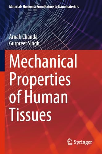 Mechanical Properties of Human Tissues (Materials Horizons: From Nature to Nanomaterials)