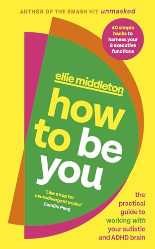How to be You: Say Goodbye to Should, Would and Could So That You Can