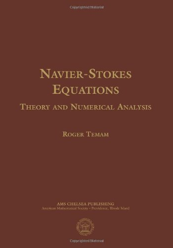Navier-Stokes Equations: Theory and Numerical Analysis (Chelsea Publications)