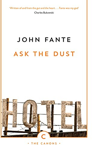 Ask the Dust: With an introduction by Charles Bukowski (Canons)