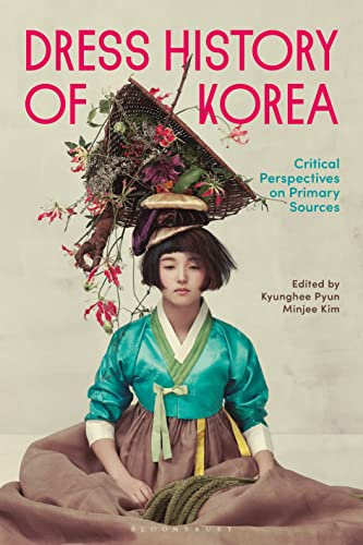 Dress History of Korea: Critical Perspectives on the Primary Sources