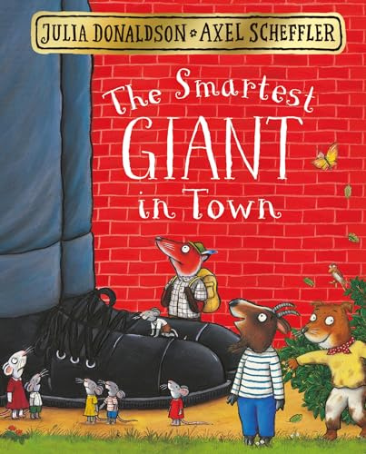 The Smartest Giant in Town: A big-hearted story of kindness and friendship from the creators of The Gruffalo