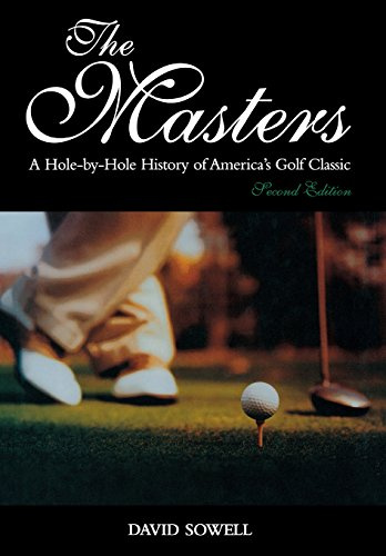 The Masters: A Hole-by-Hole History of America's Golf Classic, Second Edition
