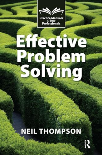 Effective Problem Solving (Practice Manuals for Busy Professionals)