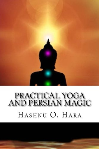 Practical Yoga and Persian Magic
