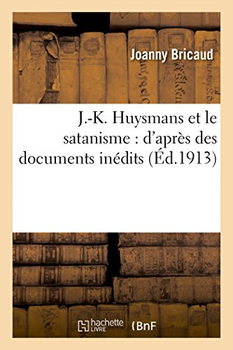 J.-K. Huysmans et le satanisme : d'après des documents inédits (Litterature)