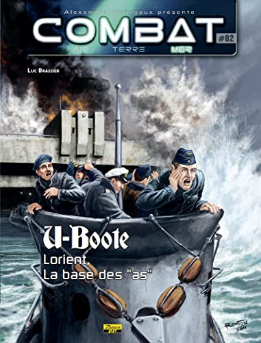 Combat mer - Tome 2 - U-Boote : Lorient, la base des As