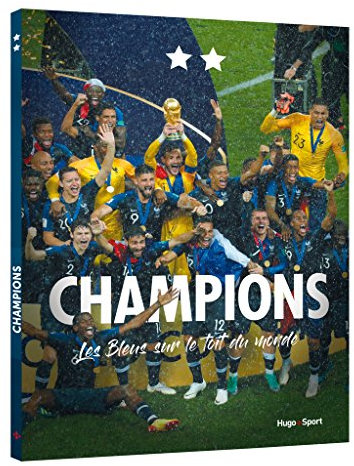Champions, les Bleus sur le Toit du Monde