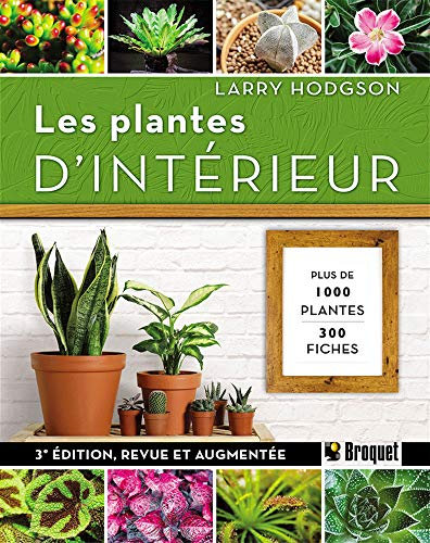 Les plantes d'intérieur - Plus de 1000 plantes - 300 fiches