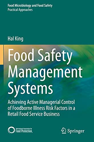 Food Safety Management Systems: Achieving Active Managerial Control of Foodborne Illness Risk Factors in a Retail Food Service Business (Practical Approaches)