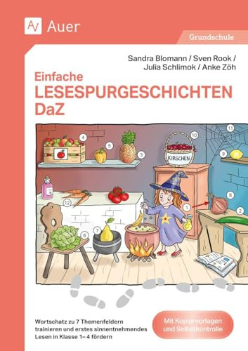 Einfache Lesespurgeschichten DaZ: Wortschatz zu 7 Themenfeldern trainieren und erste s sinnentnehmendes Lesen in Klasse 1-4 fördern (Lesespurgeschichten Grundschule)