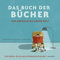 Das Buch der Bücher – von Grüffelo bis Sofies Welt: Alle Bücher, die du zum Großwerden brauchst