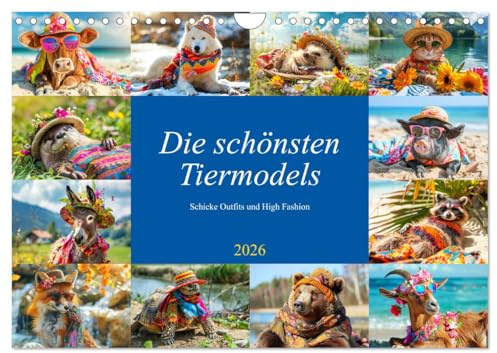 Die schönsten Tiermodels. Schicke Outfits und High Fashion (Wandkalender 2026 DIN A4 quer), CALVENDO Monatskalender: Zauberhafte Illustrationen von lustig und bunt gekleideten Tieren (CALVENDO Tiere)