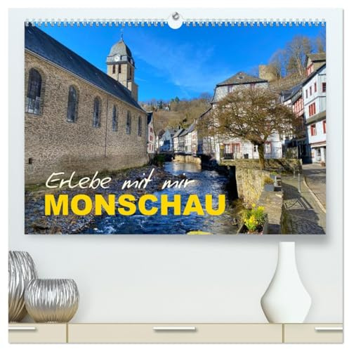 Erlebe mit mir Monschau (hochwertiger Premium Wandkalender 2026 DIN A2 quer), Kunstdruck in Hochglanz: Das schöne Städtchen in der Eifel (CALVENDO Orte)
