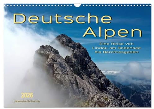 Deutsche Alpen, eine Reise von Lindau am Bodensee bis Berchtesgaden (Wandkalender 2026 DIN A3 quer), CALVENDO Monatskalender: Unterwegs auf den schönsten Ferienstraßen Deutschlands. (CALVENDO Orte)