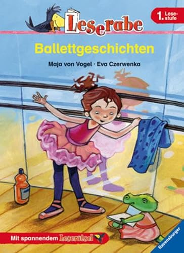 Ballettgeschichten: Mit spannendem Leserätsel (Leserabe - 1. Lesestufe)