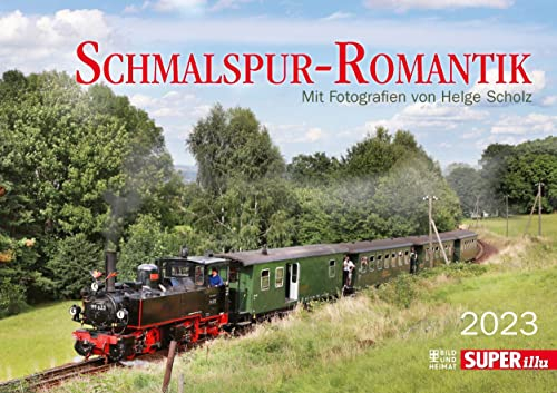 Schmalspur-Romantik 2023: Mit Fotografien von Helge Scholz