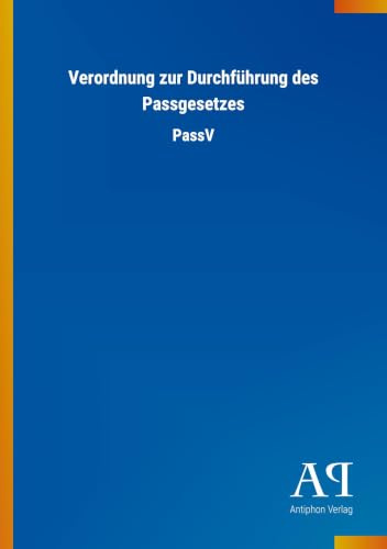 Verordnung zur Durchführung des Passgesetzes: PassV