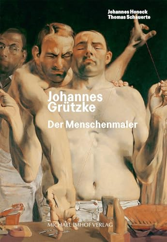 Johannes Grützke: Der Menschenmaler