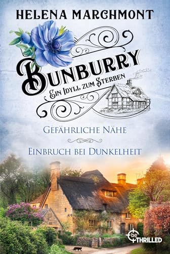 Bunburry - Ein Idyll zum Sterben: Gefährliche Nähe & Einbruch bei Dunkelheit: Cozy Crime (Alfie McAlister ermittelt)