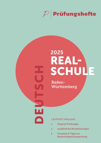 Prüfungsheft - 2025 Deutsch Realschulabschluss – Baden-Württemberg – Original-Prüfungen und Lösungen (Realschulabschluss 2025 - Baden-Württemberg)
