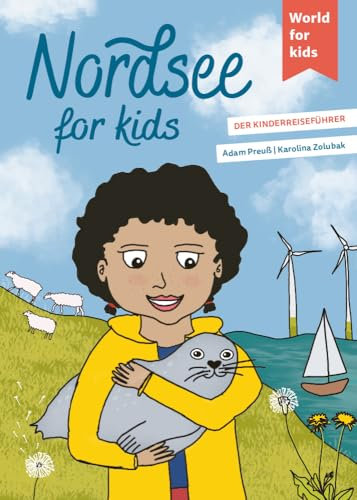 Nordsee for kids: Der Kinderreiseführer. Wissenswertes über Land und Leute. Mitmachbuch mit viel Platz zum Kreativsein für den nächsten ... den nächsten Familienurlaub. Für Kinder ab 6)