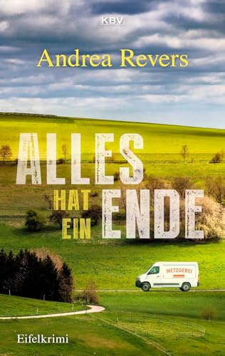 Alles hat ein Ende: Eifelkrimi (Frederike Suttner)