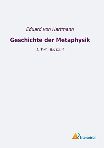 Geschichte der Metaphysik: 1. Teil - Bis Kant