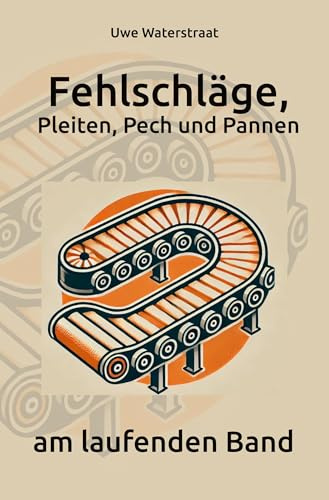 Fehlschläge, Pleiten, Pech und Pannen am laufenden Band