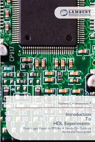 Introduction To HDL Experiments: From Logic Gates to FPGAs: A Hands-On Guide to Hardware Description