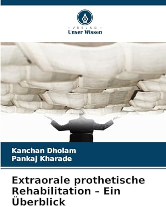 Extraorale prothetische Rehabilitation – Ein Überblick: DE