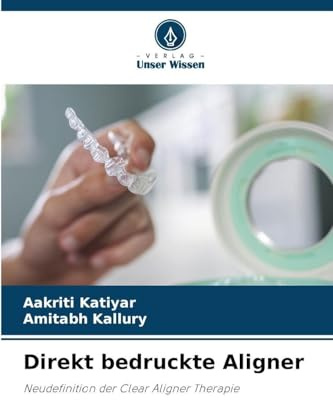 Direkt bedruckte Aligner: Neudefinition der Clear Aligner Therapie