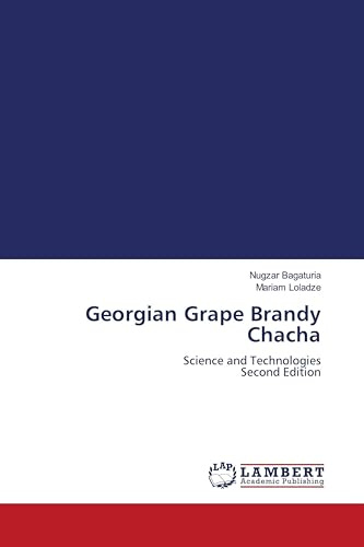 Georgian Grape Brandy Chacha: Science and Technologies Second Edition