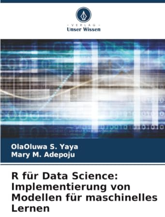 R für Data Science: Implementierung von Modellen für maschinelles Lernen
