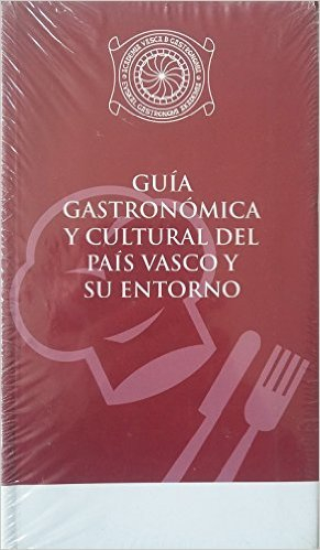 Guia Gastronomica Y Cultural Del Pais Vasco Euskal Herria Eta Bere
