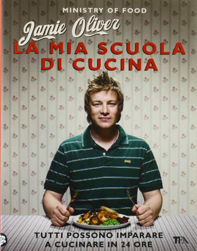 La mia scuola di cucina. Ediz. illustrata