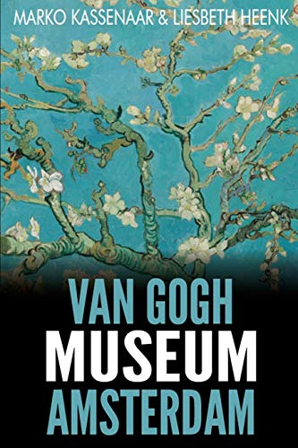 Van Gogh Museum Amsterdam: Highlights of the Collection (Amsterdam Museum Guides, Band 3)