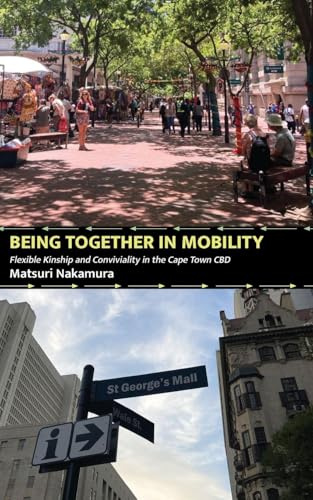 Being Together in Mobility: Flexible Kinship and Conviviality in the Cape Town CBD