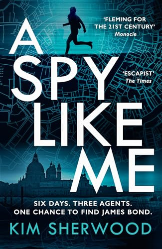 A Spy Like Me: A heart-pounding international spy action thriller set in the world of James Bond which will leave you on the edge of your seat! (Double O)