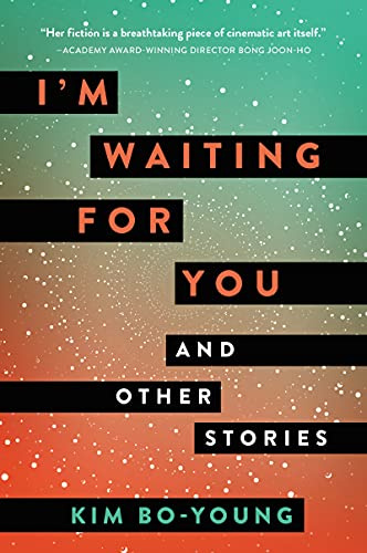 I'm Waiting for You: Four South Korean Space Opera Tales of Love, Relativity, and Hope – Bong Joon-ho Praised