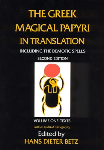 The Greek Magical Papyri in Translation: Including the Demotic Spells: Texts