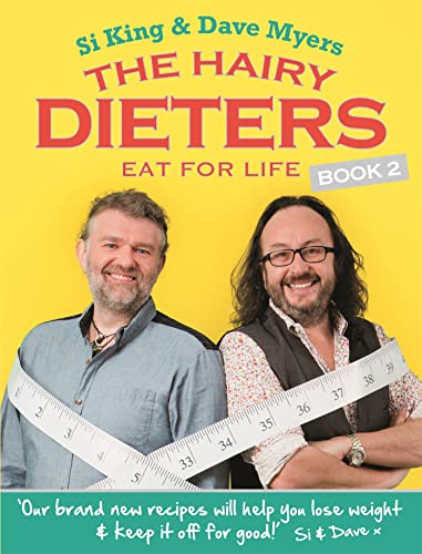 The Hairy Dieters Eat for Life: How to Love Food, Lose Weight and Keep it Off for Good! (The Hairy Bikers)