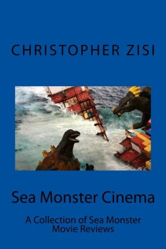 Sea Monster Cinema: A Collection of Sea Monster Movie Reviews