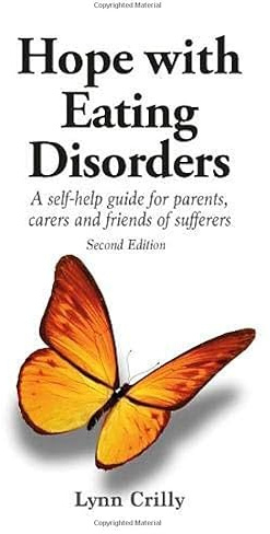 Hope with Eating Disorders Second Edition: A self-help guide for parents, carers and friends of sufferers
