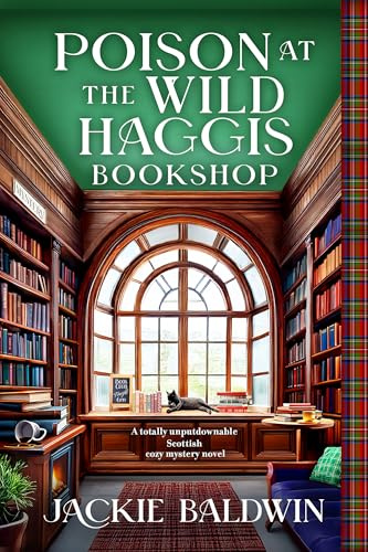 Poison at the Wild Haggis Bookshop: A totally unputdownable Scottish cozy mystery novel (The Highland Bookshop Murders, Band 2)