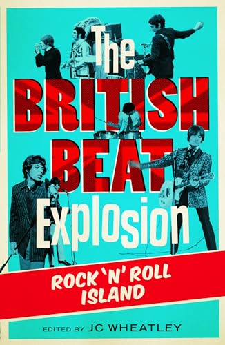 The British Beat Explosion: Rock 'n' Roll Island