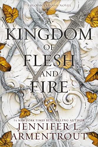 A Kingdom of Flesh and Fire: A Blood and Ash Novel (Volume 2)