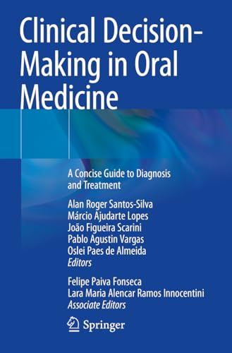 Clinical Decision-Making in Oral Medicine: A Concise Guide to Diagnosis and Treatment